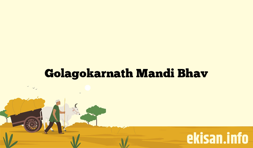 Golagokarnath Mandi Bhav